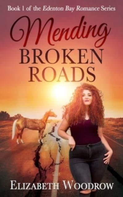 Cover for Elizabeth Woodrow · Mending Broken Roads (Edenton Bay Romance Series, Book 1) (Paperback Book) (2021)