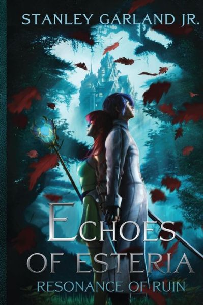 Echoes of Esteria - Resonance of Ruin (book 1) - Amazon Digital Services LLC - Kdp - Bøker - Amazon Digital Services LLC - Kdp - 9781735839462 - 11. februar 2023