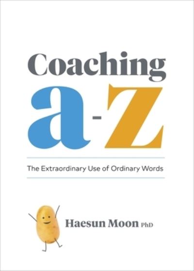 Haesun Moon · Coaching A to Z: The Extraordinary Use of Ordinary Words (Paperback Book) (2022)