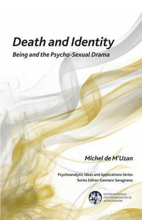 Cover for Michel De M'uzan · Death and Identity - The International Psychoanalytical Association Psychoanalytic Ideas and Applications Series (Paperback Book) (2013)