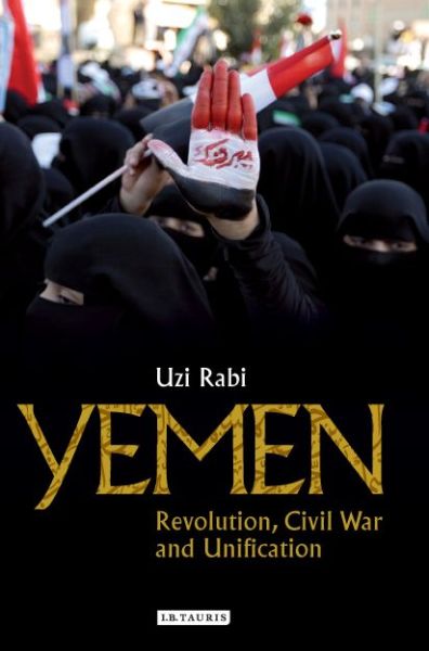 Cover for Uzi Rabi · Yemen: Revolution, Civil War and Unification (Hardcover Book) (2014)