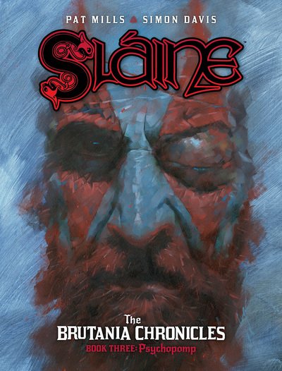 Cover for Pat Mills · Slaine: The Brutania Chronicles, Book Three: Psychopomp - Slaine: The Brutania Chronicles (Hardcover Book) (2017)