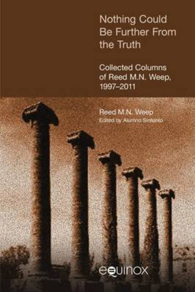 Cover for Reed M. N. Weep · Nothing Could be Further from the Truth: Collected Columns of Reed M.N. Weep, 1997-2011 (Pocketbok) (2016)