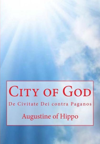 Cover for Augustine of Hippo · City of God: De Civitate Dei Contra Paganos (Paperback Bog) (2013)