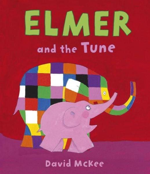 Cover for David McKee · Elmer and the Tune - Elmer Picture Books (Innbunden bok) (2017)