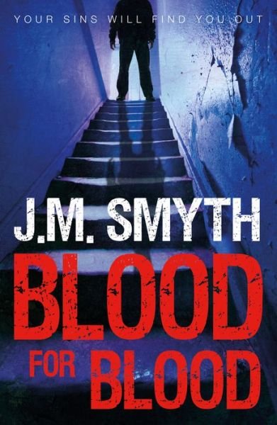Blood for Blood - J.M Smyth - Books - Bonnier Books Ltd - 9781785300462 - June 21, 2016