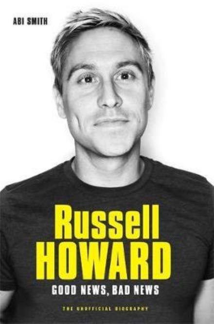 Cover for Abi Smith · Russell Howard: The Good News, Bad News - The Biography: The Biography (Paperback Book) (2017)