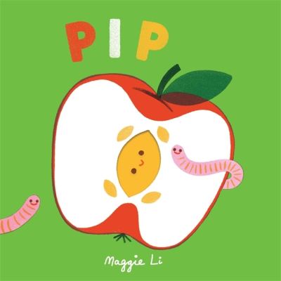 Cover for Maggie Li · Little Life Cycles: Pip - little life cycles (Board book) (2022)