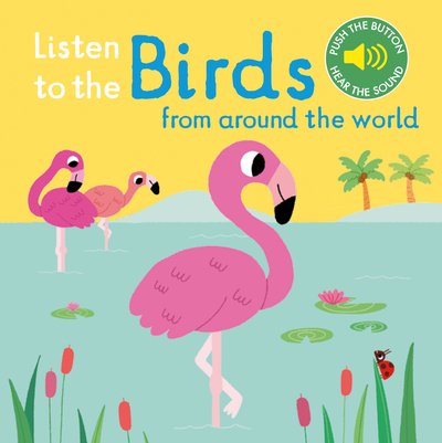 Cover for Marion Billet · Listen to the Birds From Around the World - Listen to the... (Kartongbok) (2018)