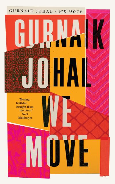 We Move: Winner of the 2023 Somerset Maugham Award - Gurnaik Johal - Books - Profile Books Ltd - 9781788169462 - April 7, 2022