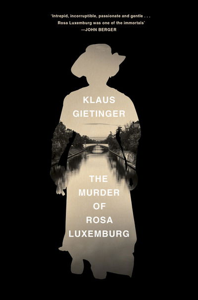 Cover for Klaus Gietinger · The Murder of Rosa Luxemburg (Hardcover Book) (2019)