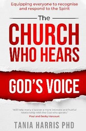 Cover for The Church Who Hears God's Voice: Equipping everyone to recognise and respond to the Spirit (Paperback Book) (2022)