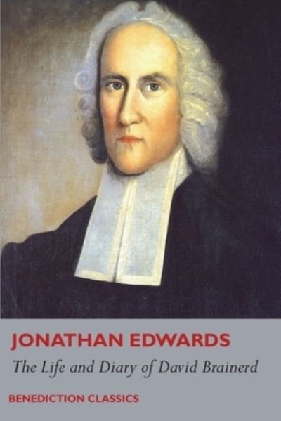 Cover for Jonathan Edwards · The Life and Diary of David Brainerd (Paperback Book) (2019)