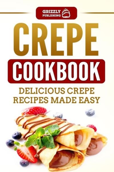 Cover for Grizzly Publishing · Crepe Cookbook (Paperback Bog) (2018)