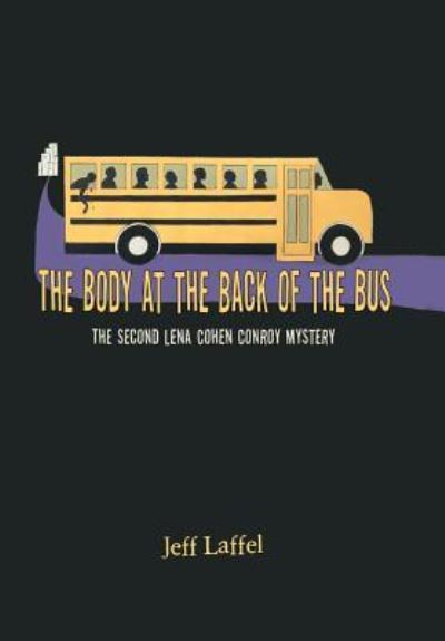 Jeff Laffel · The Body at the Back of the Bus (Hardcover Book) (2019)