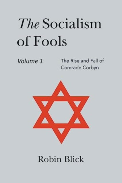 Socialism of Fools Vol 1 - Revised 5th Edition - Robin Blick - Books - New Generation Publishing - 9781803699462 - August 4, 2023