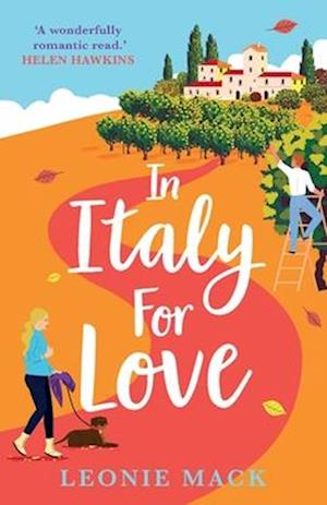 Leonie Mack · In Italy for Love: A BRAND NEW gorgeous romantic read from BESTSELLER Leonie Mack for 2024 (Paperback Book) (2024)