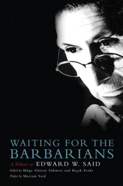 Waiting for the Barbarians: A Tribute to Edward W. Said - Akeel Bilgrami - Books - Verso Books - 9781844672462 - September 17, 2008