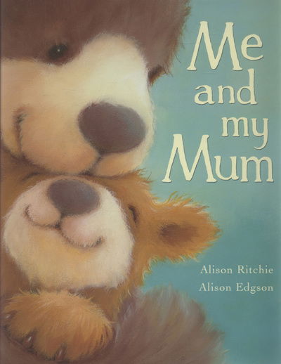 Cover for Alison Ritchie · Me and My Mum (Hardcover Book) (2009)