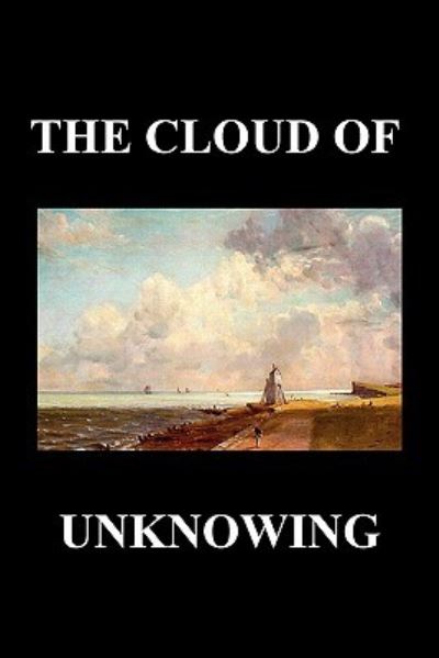 The Cloud of Unknowing - Anonymous - Books - Benediction Classics - 9781849028462 - January 25, 2010