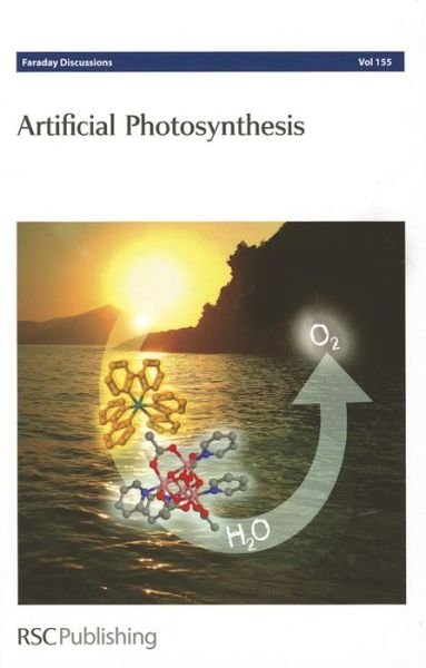 Cover for Royal Society of Chemistry · Artificial Photosynthesis: Faraday Discussions No 155 - Faraday Discussions (Gebundenes Buch) (2012)