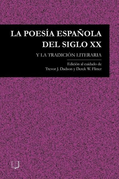 Cover for T J Dadson · La Poesia Espanola Del Siglo XX: Y La Tradicion Literaria (Paperback Book) (2003)