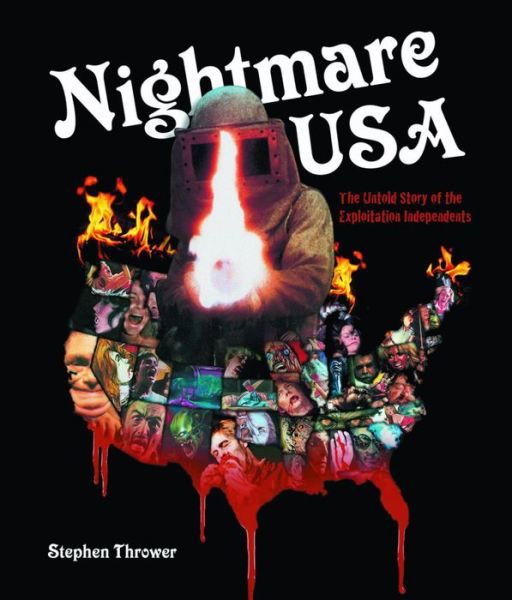 Nightmare USA: The Untold Story of the Exploitation Independents - Stephen Thrower - Livros - FAB Press - 9781903254462 - 3 de maio de 2007