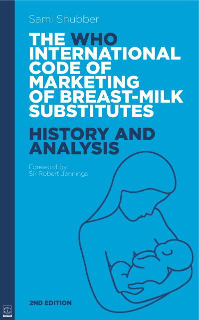 Cover for Sami Shubber · WHO Code of Marketing of Breast-Milk Substitutes: History and Analysis (Paperback Book) [2nd edition] (2011)