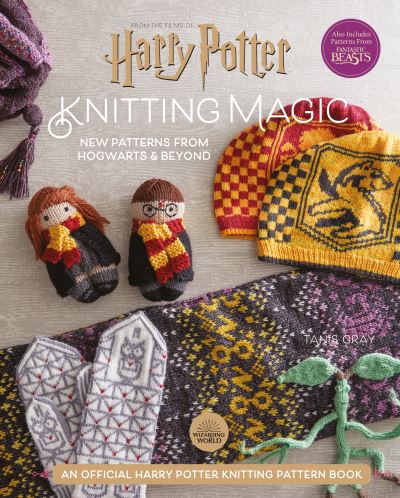 Harry Potter Knitting Magic: New Patterns from Hogwarts & Beyond - Tanis Gray - Bøger - HarperCollins Publishers - 9781911682462 - 26. oktober 2021