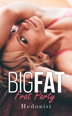 Cover for Hedonist · Big Fat Frat Party (Paperback Book) (2020)