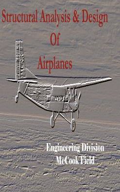 Cover for Engineering Division Mccook Field · Structural Analysis and Design of Airplanes (Hardcover Book) (2005)