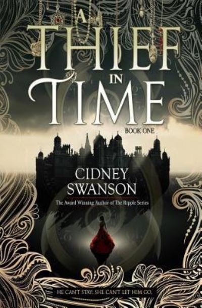 A Thief in Time - Cidney Swanson - Livros - Williams Press - 9781939543462 - 15 de novembro de 2016