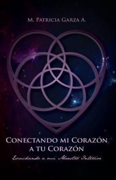 Cover for M Patricia Garza a · Conectando mi corazon a tu corazon (Pocketbok) (2017)