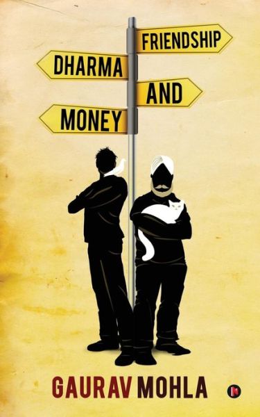 Cover for Gaurav Mohla · Friendship Dharma and Money (Paperback Book) (2016)