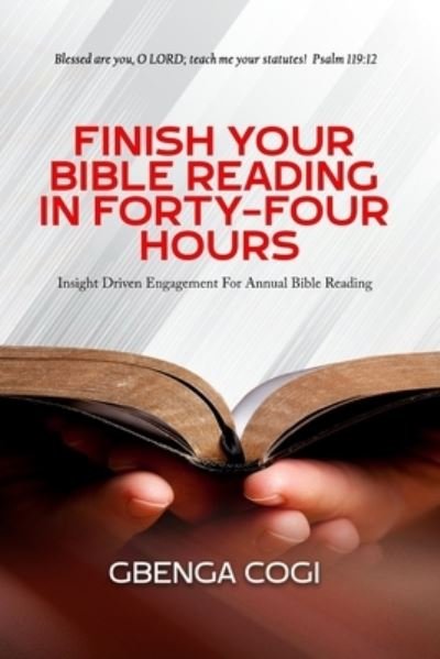 Cover for Gbenga Cogi · Finish Your Bible Reading in Forty-Four Hours (Bog) (2022)