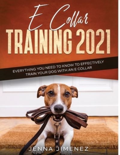 Cover for Jenna Jimenez · E Collar Training2021 (Paperback Book) (2020)