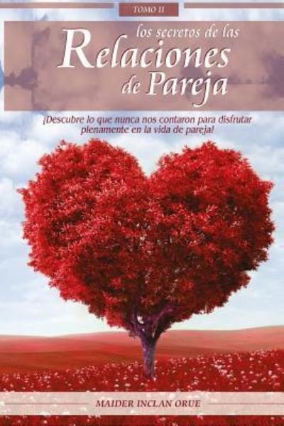 Cover for Maider Inclan Orue · Los Secretos de Las Relaciones de Pareja (Paperback Book) (2017)