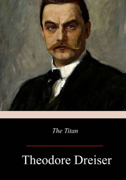 Cover for Theodore Dreiser · The Titan (Paperback Book) (2017)