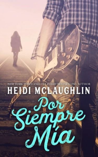 Cover for Heidi McLaughlin · Por Siempre Mia (Paperback Bog) (2017)
