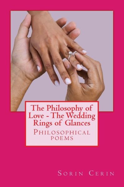 Cover for Sorin Cerin · The Philosophy of Love - The Wedding Rings of Glances (Paperback Book) (2017)