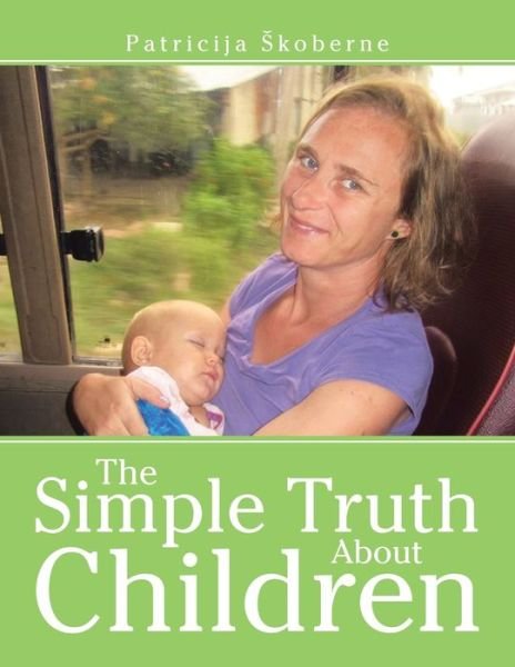 Cover for Patricija Skoberne · The Simple Truth About Children (Paperback Book) (2020)