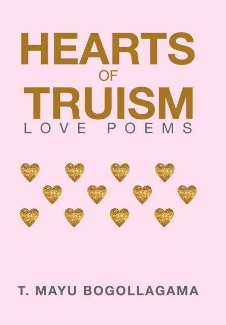 Cover for T Mayu Bogollagama · Hearts of Truism (Hardcover Book) (2018)