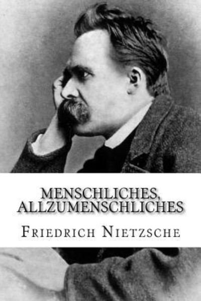 Cover for Friedrich Wilhelm Nietzsche · Menschliches, Allzumenschliches (Paperback Book) (2018)