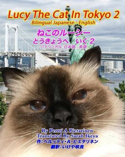 Cover for Pertti a Pietarinen · Lucy The Cat In Tokyo 2 Bilingual Japanese - English (Paperback Book) (2018)