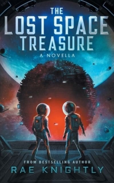 Rae Knightly · The Lost Space Treasure - A Novella - The Lost Space Treasure (Pocketbok) (2022)