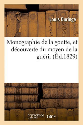 Cover for Duringe-l · Monographie De La Goutte, et Découverte Du Moyen De La Guérir (Paperback Book) [French edition] (2014)