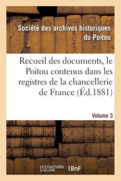 Cover for Sct Archives Hists Poitou · Recueil Des Documents, Le Poitou Contenus Dans Les Registres de la Chancellerie de France Tome 27 (Paperback Bog) (2016)