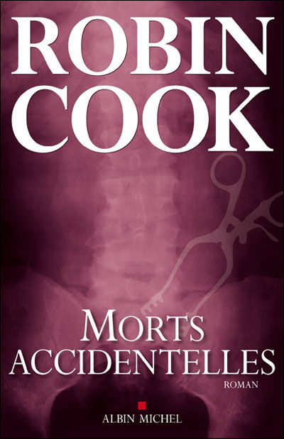 Morts Accidentelles (Romans, Nouvelles, Recits (Domaine Etranger)) - Robin Cook - Książki - Albin Michel - 9782226192462 - 1 września 2009