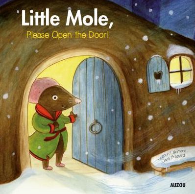 Cover for Orianne Lallemand · Little Mole, Please Open the Door! (Hardcover Book) (2018)