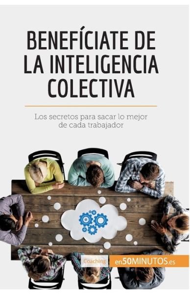 Cover for 50minutos · Beneficiate de la inteligencia colectiva (Paperback Book) (2017)